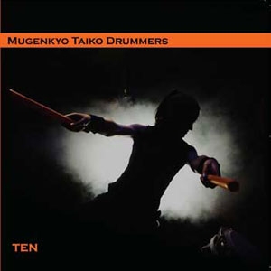 Picture of Mugenkyo Taiko Drummers CD - "Ten"